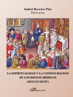 cover image of La espiritualidad y la configuración de los reinos ibéricos (Siglos XII-XV)